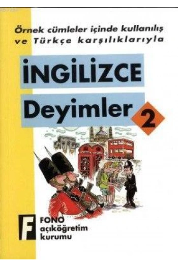 Örnek Cümleler İçinde Kullanılış ve Türkçe Karşılıklarıyla| İngilizce Deyimler-2